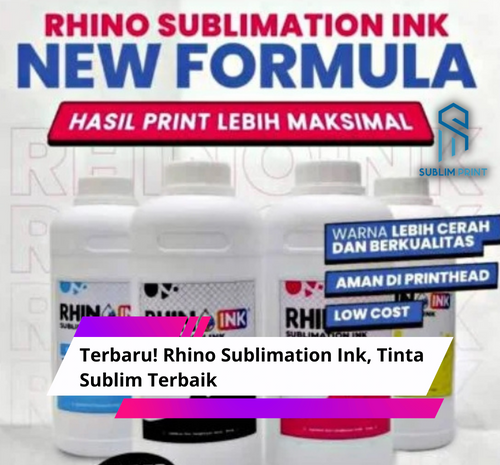 Terbaru! Rhino Sublimation Ink, Tinta Sublim Terbaik