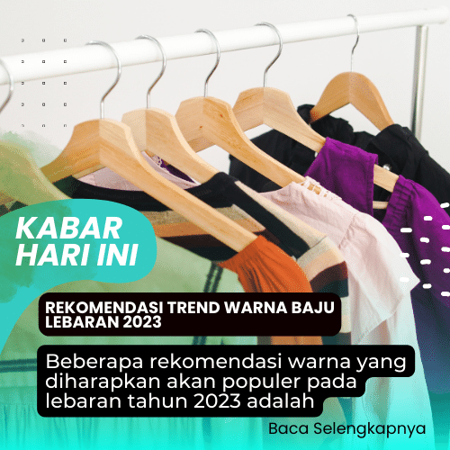 Rekomendasi Trend Warna Baju Lebaran 2023
