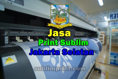 Jasa Print Sublim Jakarta Selatan